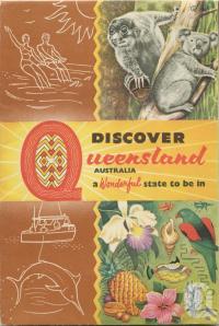 <span class="caption-caption">Discover Queensland</span>, c1950s. <br />Booklet, collection of <span class="caption-contributor">Centre for the Government of Queensland</span>.