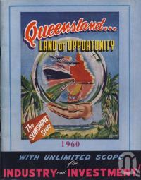<span class="caption-caption">Queensland Land of Opportunity</span>, 1960. <br />Booklet, collection of <span class="caption-contributor">Centre for the Government of Queensland</span>.